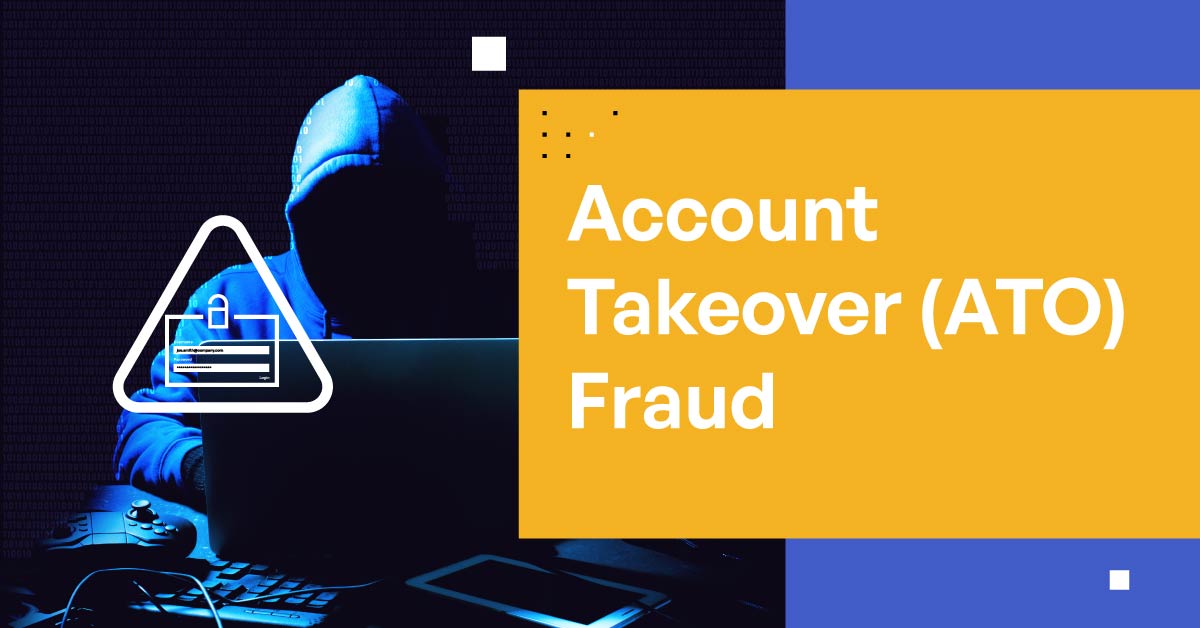 Account Takeover Fraud (ATO)