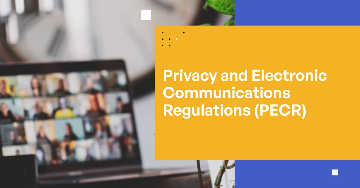 Understanding the Privacy and Electronic Communications Regulations (PECR)