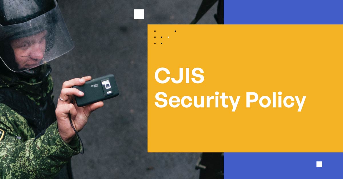 CJIS Security Policy: A Comprehensive Guide
