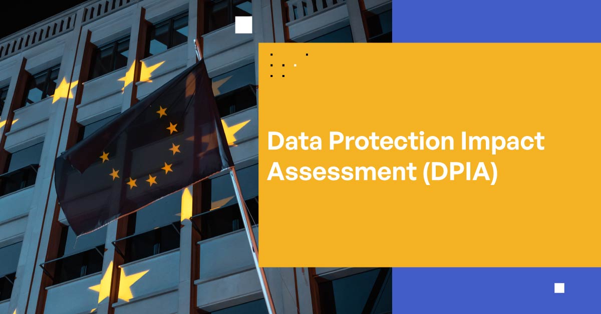 Data Privacy with a Data Protection Impact Assessment (DPIA)