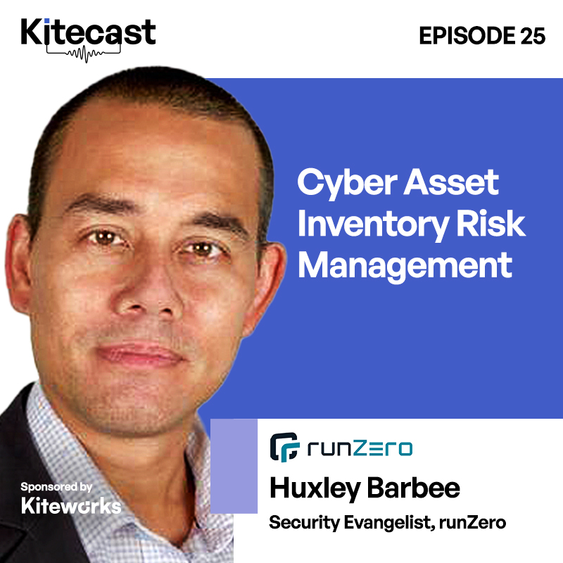 Cyber Asset Inventory Risk Management - Huxley Barbee, Security Evangelist, runZero