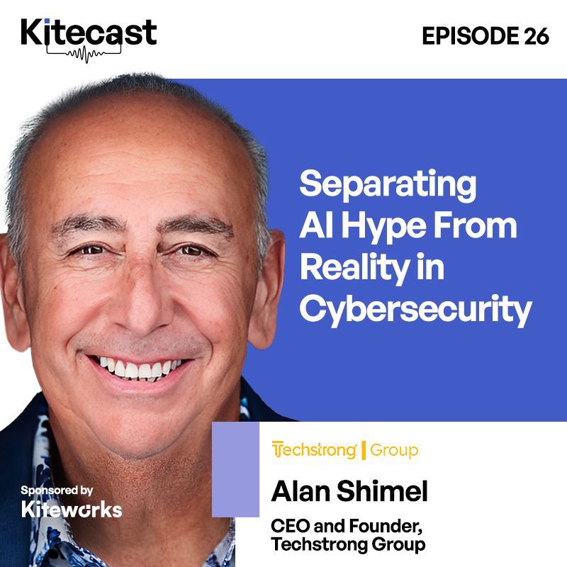 Separating AI Hype From Reality in Cybersecurity KITECAST – ALAN SHIMEL